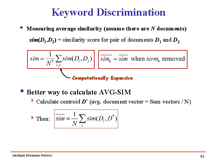 Keyword Discrimination i Measuring average similarity (assume there are N documents) sim(D 1, D