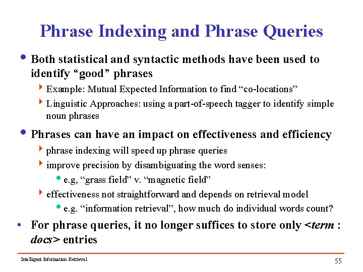 Phrase Indexing and Phrase Queries i Both statistical and syntactic methods have been used