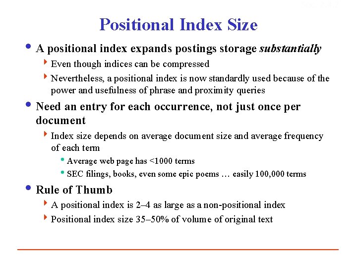 Sec. 2. 4. 2 Positional Index Size i A positional index expands postings storage