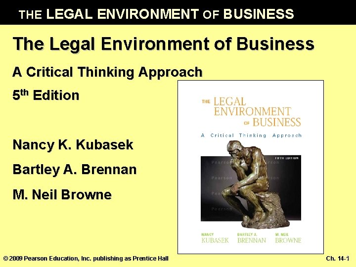 THE LEGAL ENVIRONMENT OF BUSINESS The Legal Environment of Business A Critical Thinking Approach