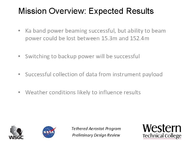 Mission Overview: Expected Results • Ka band power beaming successful, but ability to beam