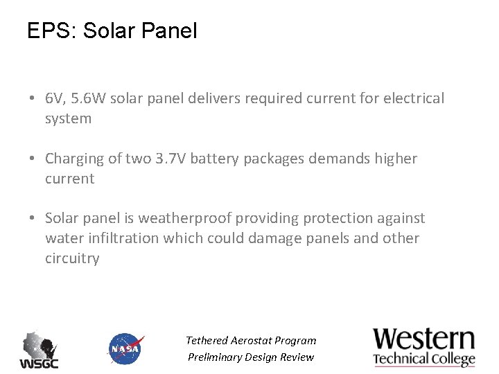 EPS: Solar Panel • 6 V, 5. 6 W solar panel delivers required current EPS: Solar Panel • 6 V, 5. 6 W solar panel delivers required current