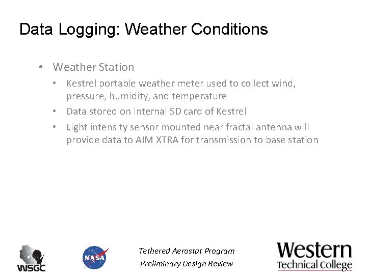 Data Logging: Weather Conditions • Weather Station • Kestrel portable weather meter used to