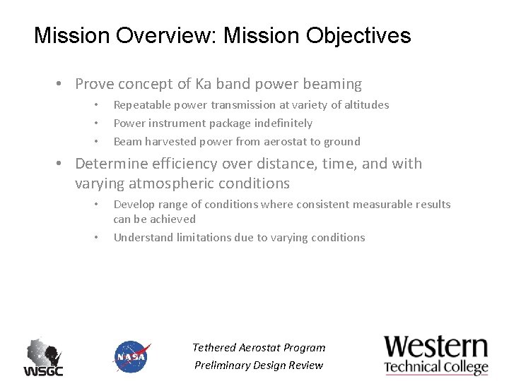 Mission Overview: Mission Objectives • Prove concept of Ka band power beaming • •