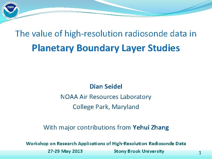 The value of high-resolution radiosonde data in Planetary Boundary Layer Studies Dian Seidel NOAA
