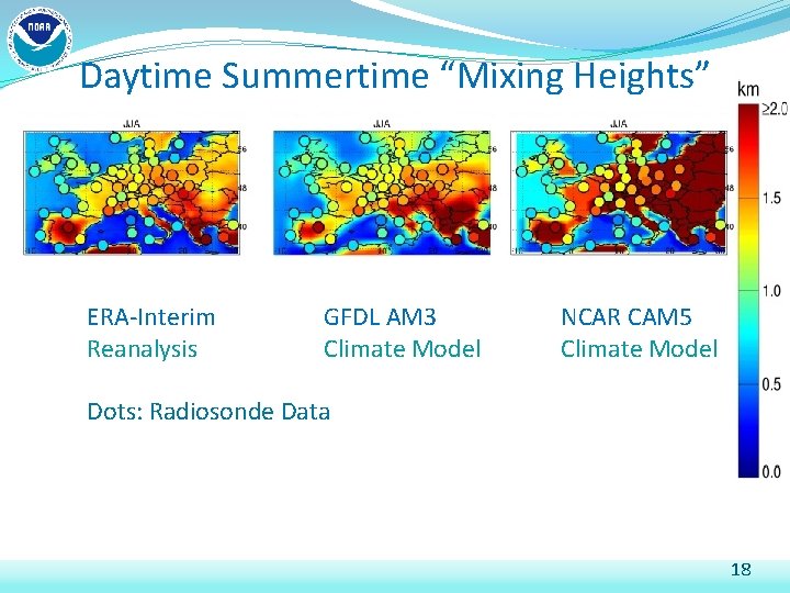 Daytime Summertime “Mixing Heights” ERA-Interim Reanalysis GFDL AM 3 Climate Model NCAR CAM 5