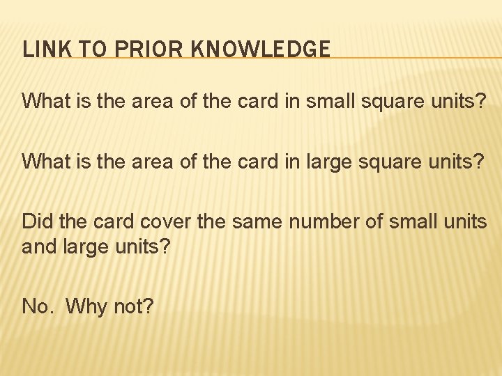 LINK TO PRIOR KNOWLEDGE What is the area of the card in small square