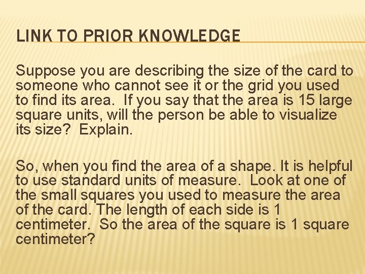 LINK TO PRIOR KNOWLEDGE Suppose you are describing the size of the card to