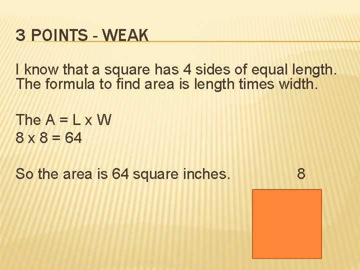 3 POINTS - WEAK I know that a square has 4 sides of equal