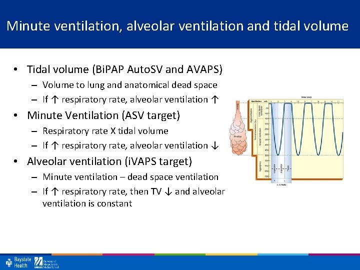 Minute ventilation, alveolar ventilation and tidal volume • Tidal volume (Bi. PAP Auto. SV