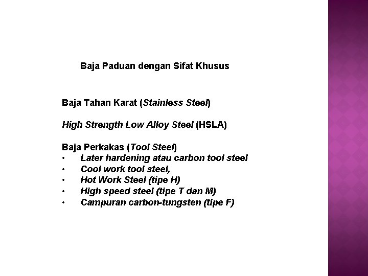 Baja Paduan dengan Sifat Khusus Baja Tahan Karat (Stainless Steel) High Strength Low Alloy