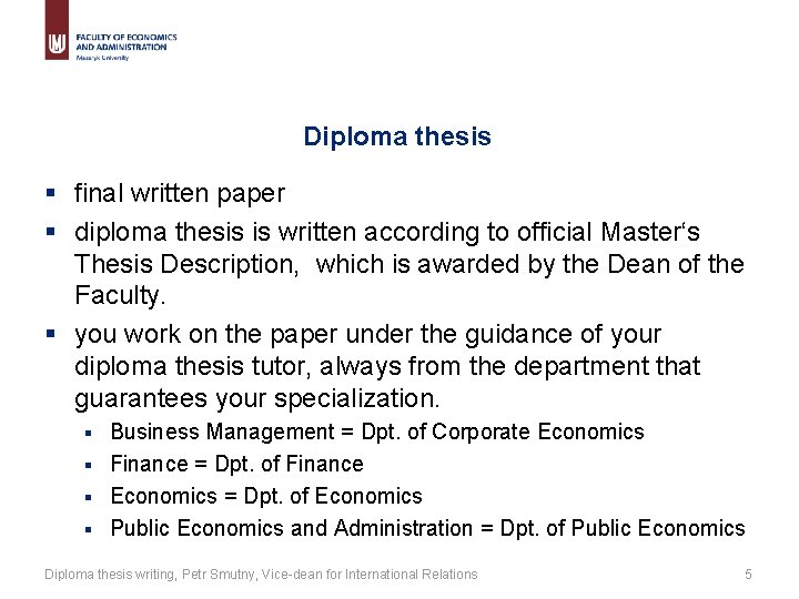 Diploma thesis § final written paper § diploma thesis is written according to official