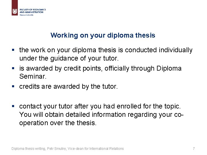 Working on your diploma thesis § the work on your diploma thesis is conducted