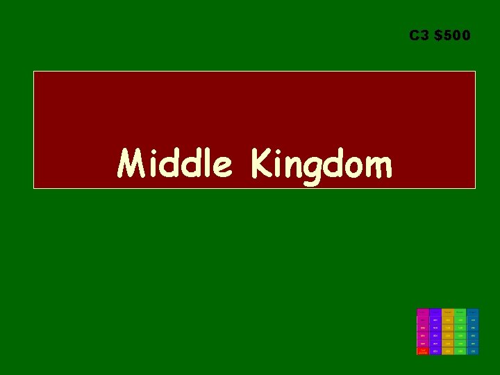 C 3 $500 Middle Kingdom 