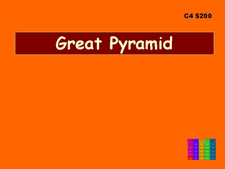C 4 $200 Great Pyramid 