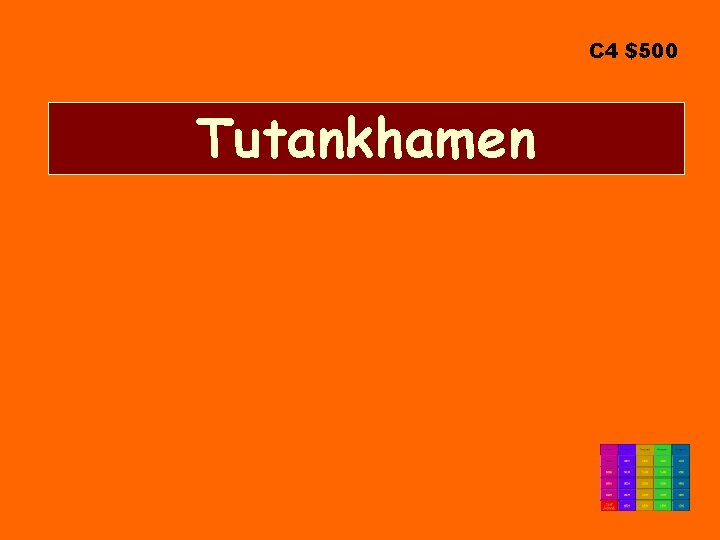 C 4 $500 Tutankhamen 