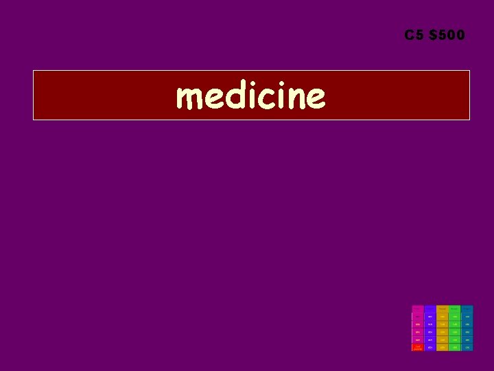 C 5 $500 medicine 