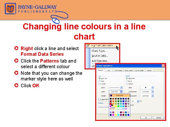 Changing line colours in a line chart Z Right click a line and select