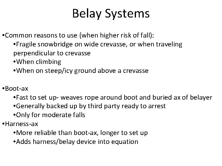 Belay Systems • Common reasons to use (when higher risk of fall): • Fragile