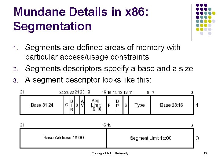 Mundane Details in x 86: Segmentation 1. 2. 3. Segments are defined areas of