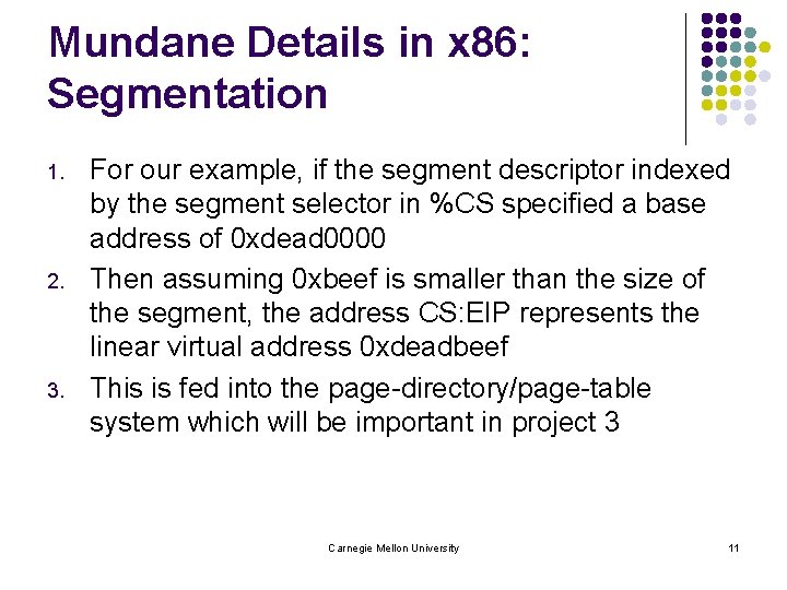 Mundane Details in x 86: Segmentation 1. 2. 3. For our example, if the