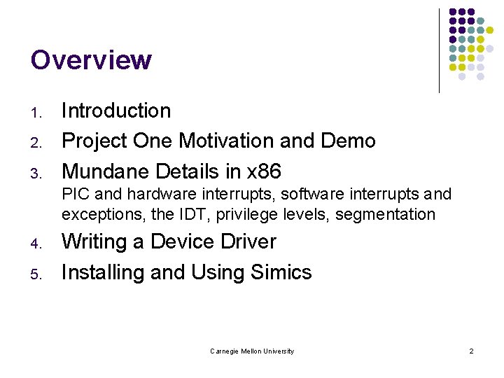 Overview 1. 2. 3. Introduction Project One Motivation and Demo Mundane Details in x