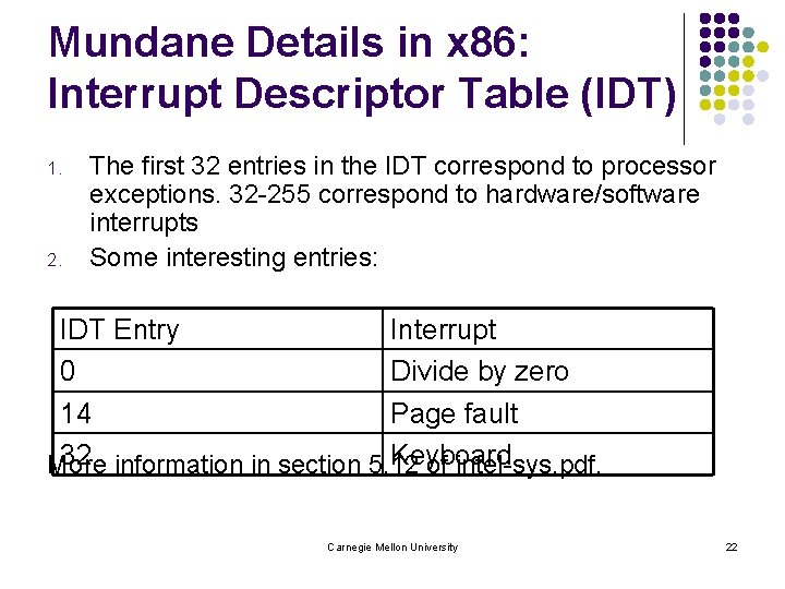 Mundane Details in x 86: Interrupt Descriptor Table (IDT) 1. 2. The first 32