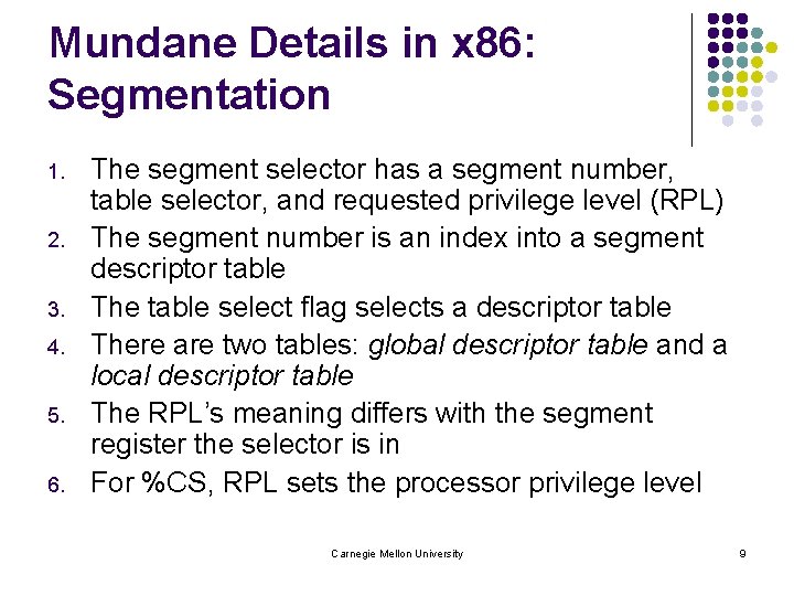 Mundane Details in x 86: Segmentation 1. 2. 3. 4. 5. 6. The segment
