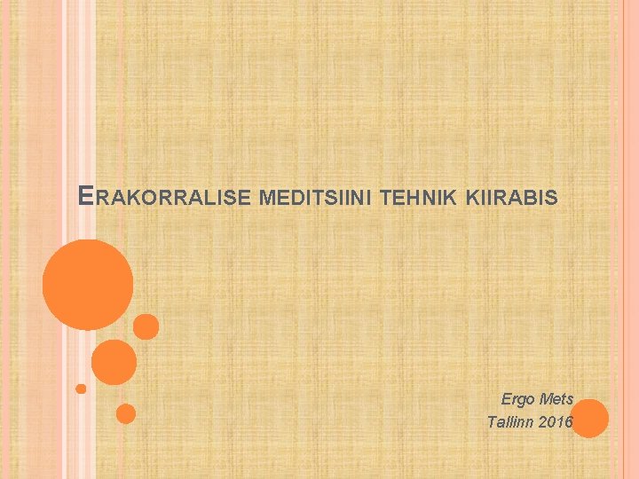 ERAKORRALISE MEDITSIINI TEHNIK KIIRABIS Ergo Mets Tallinn 2016 