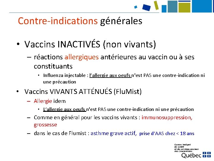 Contre-indications générales • Vaccins INACTIVÉS (non vivants) – réactions allergiques antérieures au vaccin ou