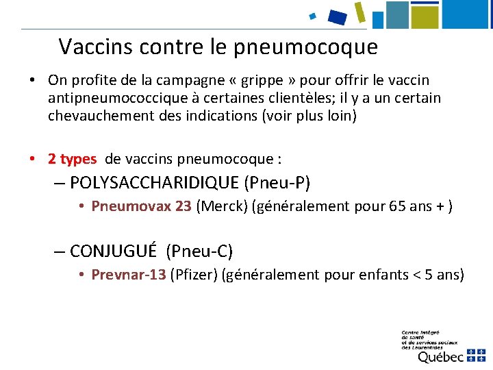 Vaccins contre le pneumocoque • On profite de la campagne « grippe » pour