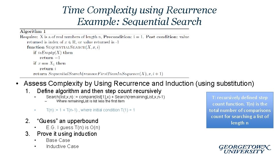 Time Complexity using Recurrence Example: Sequential Search • Assess Complexity by Using Recurrence and