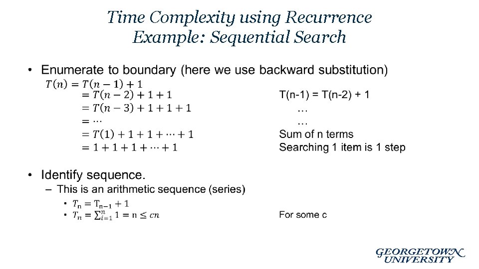 Time Complexity using Recurrence Example: Sequential Search • 