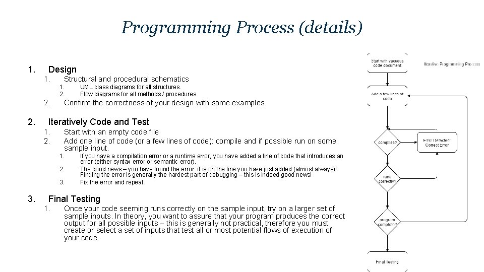 Programming Process (details) 1. Design 1. Structural and procedural schematics 1. 2. 2. Confirm