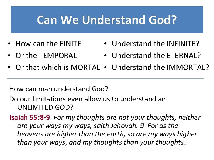 Can We Understand God? • How can the FINITE • Understand the INFINITE? •