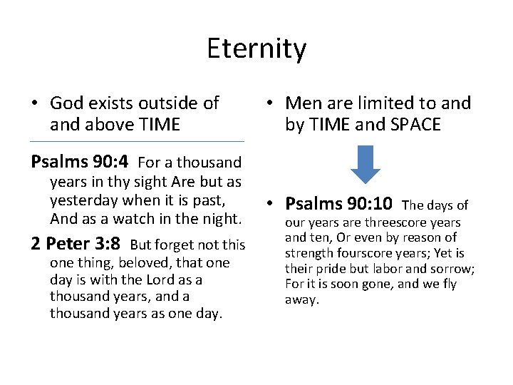 Eternity • God exists outside of and above TIME • Men are limited to