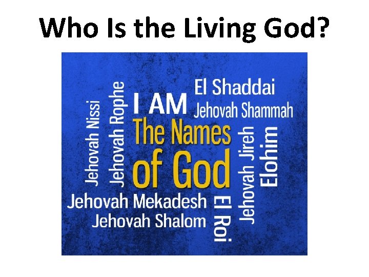 Who Is the Living God? 