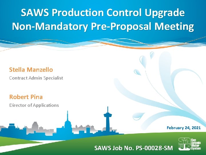SAWS Production Control Upgrade Non-Mandatory Pre-Proposal Meeting Stella Manzello Contract Admin Specialist Robert Pina