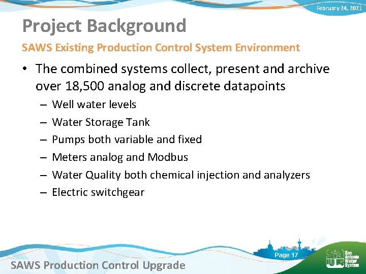 February 24, 2021 Project Background SAWS Existing Production Control System Environment • The combined