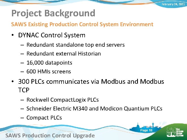 February 24, 2021 Project Background SAWS Existing Production Control System Environment • DYNAC Control