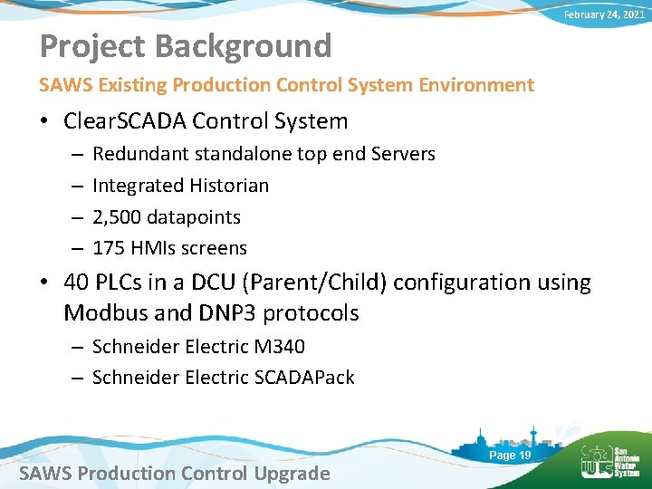 February 24, 2021 Project Background SAWS Existing Production Control System Environment • Clear. SCADA