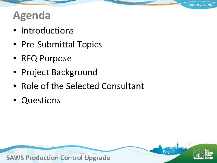 February 24, 2021 Agenda • • • Introductions Pre-Submittal Topics RFQ Purpose Project Background