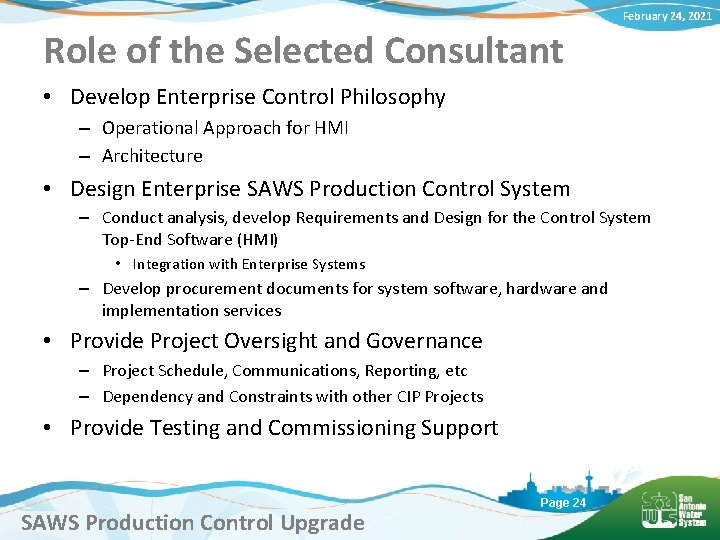February 24, 2021 Role of the Selected Consultant • Develop Enterprise Control Philosophy –