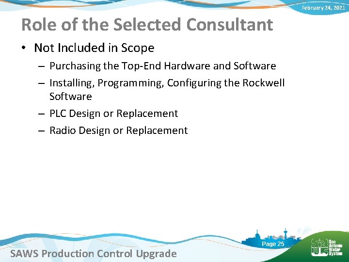 February 24, 2021 Role of the Selected Consultant • Not Included in Scope –