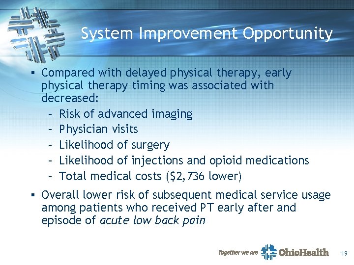 System Improvement Opportunity § Compared with delayed physical therapy, early physical therapy timing was