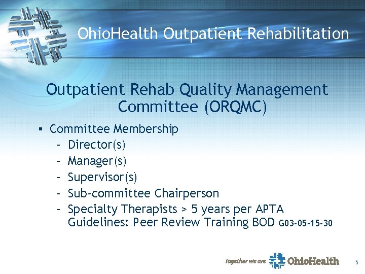 Ohio. Health Outpatient Rehabilitation Outpatient Rehab Quality Management Committee (ORQMC) § Committee Membership –