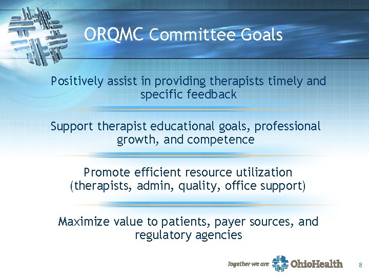 ORQMC Committee Goals Positively assist in providing therapists timely and specific feedback Support therapist