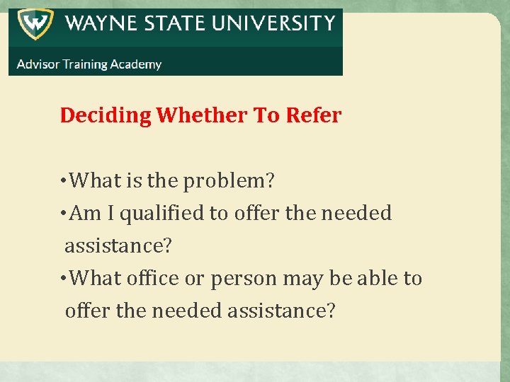 Deciding Whether To Refer • What is the problem? • Am I qualified to Deciding Whether To Refer • What is the problem? • Am I qualified to