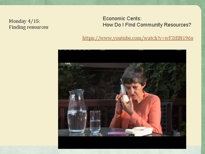 Monday 4/15: Finding resources Economic Cents: How Do I Find Community Resources? https: //www. Monday 4/15: Finding resources Economic Cents: How Do I Find Community Resources? https: //www.