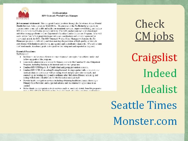 Check CM jobs Craigslist Indeed Idealist Seattle Times Monster. com Check CM jobs Craigslist Indeed Idealist Seattle Times Monster. com